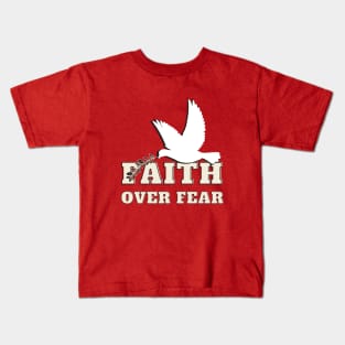 Faith over fear , Kids T-Shirt